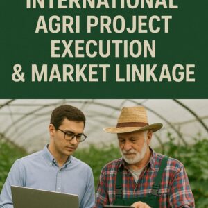 Complete International Agri Project Execution & Market Linkage